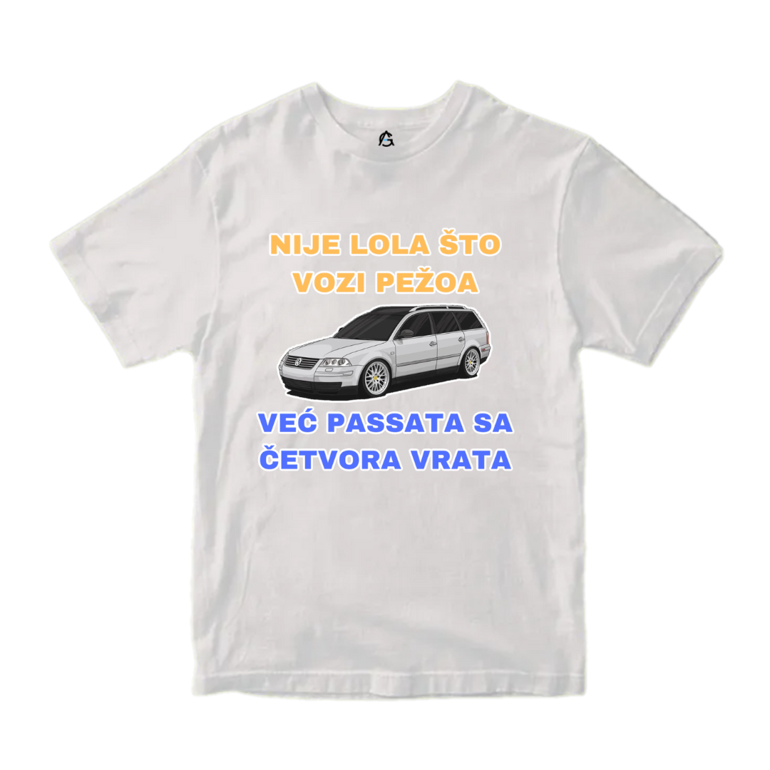 Nije Lola Što Vozi Pežoa Već Passata Sa Četvora Vrata Majica